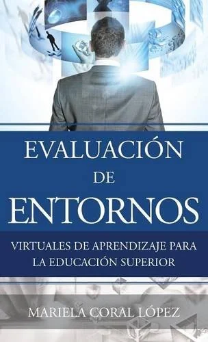 Evaluación de Entornos Virtuales de Aprendizaje para la Educación Superior