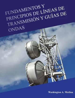 Fundamentos y Principios de Líneas de Transmisión y Guías de Ondas