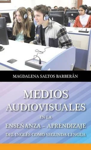 Medios Audiovisuales en la Enseñanza · Aprendizaje del Inglés Como Segunda Lengua