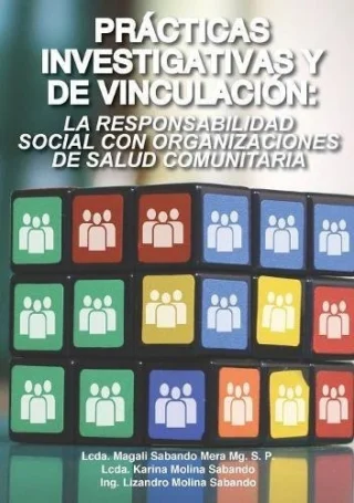 Prácticas Investigativas y de Vinculación: la Responsabilidad Social con Organizaciones de Salud Comunitaria