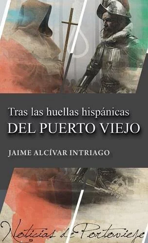 Tras las Huellas Hispánicas del Puerto Viejo